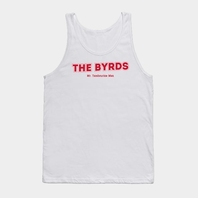 The Byrds Tank Top by PowelCastStudio